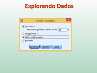 Explorando Dados
 