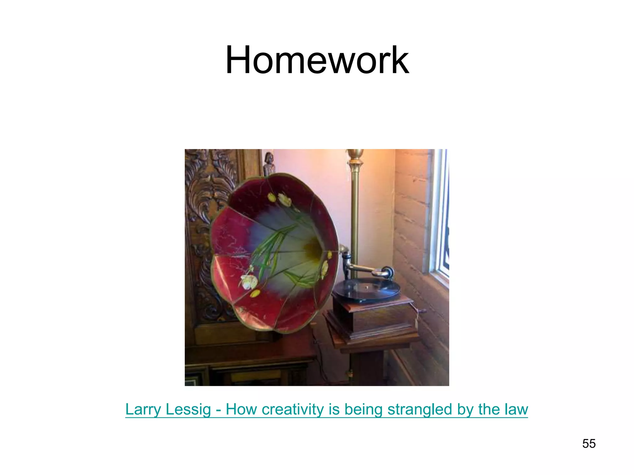 Homework55Larry Lessig - How creativity is being strangled by the law