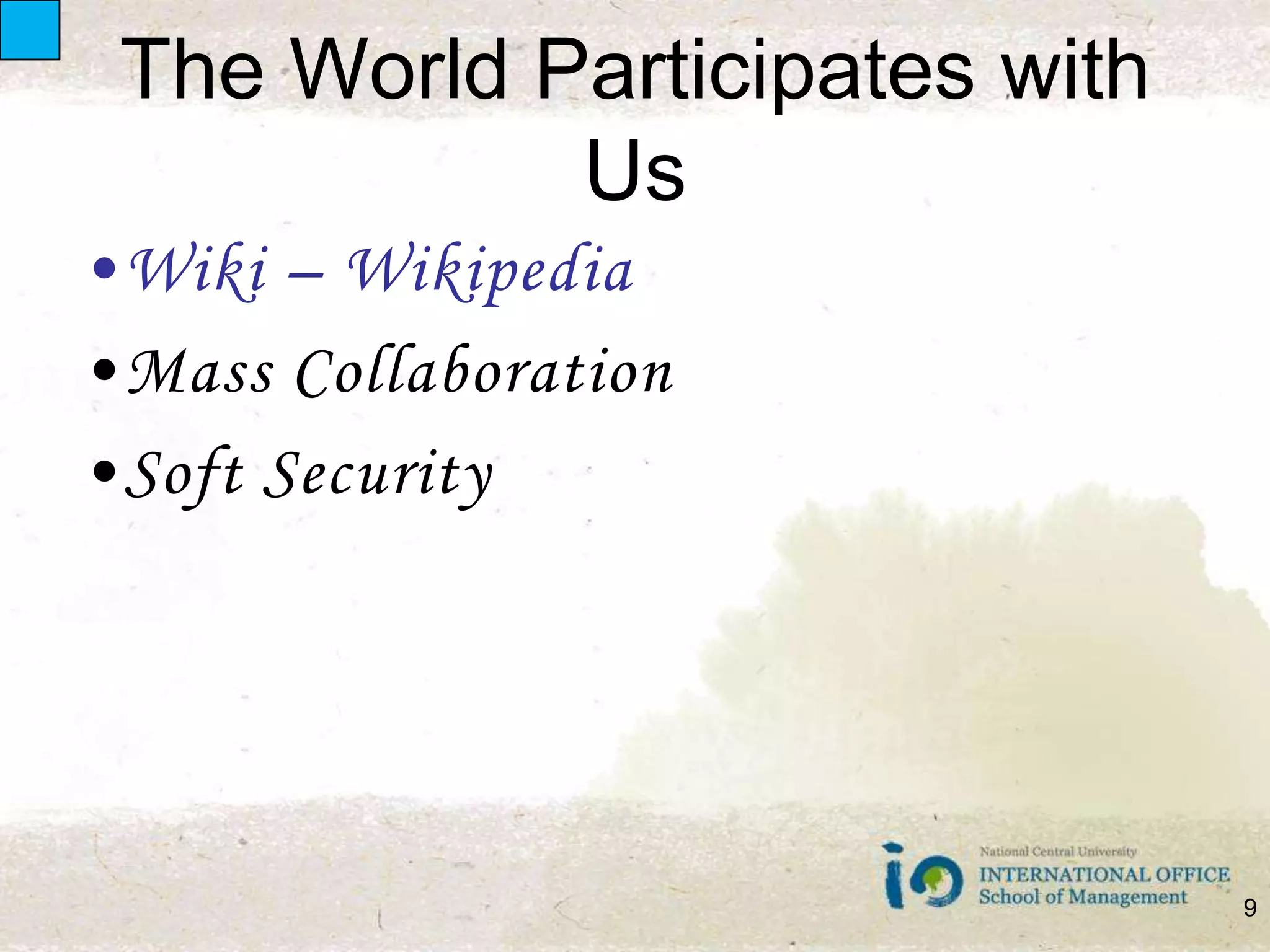 The World Participates with UsWiki – WikipediaMass CollaborationSoft Security9