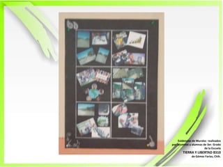 Evidencias de Murales  realizadospor  alumnos y alumnas de 3er. Grado de la EscuelaTIERRA Y LIBERTAD 8310de Gómez Farías, Chih.