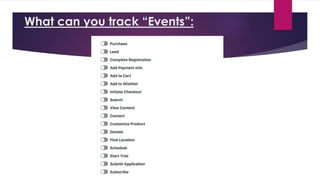 What can you track “Events”:
 