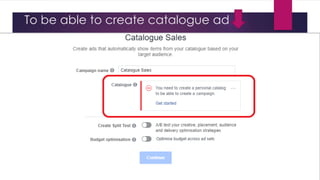 To be able to create catalogue ad
 