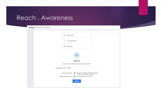 Reach . Awareness
 