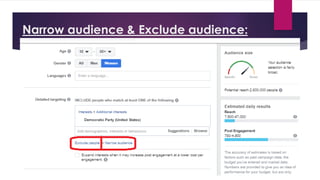 Narrow audience & Exclude audience:
 