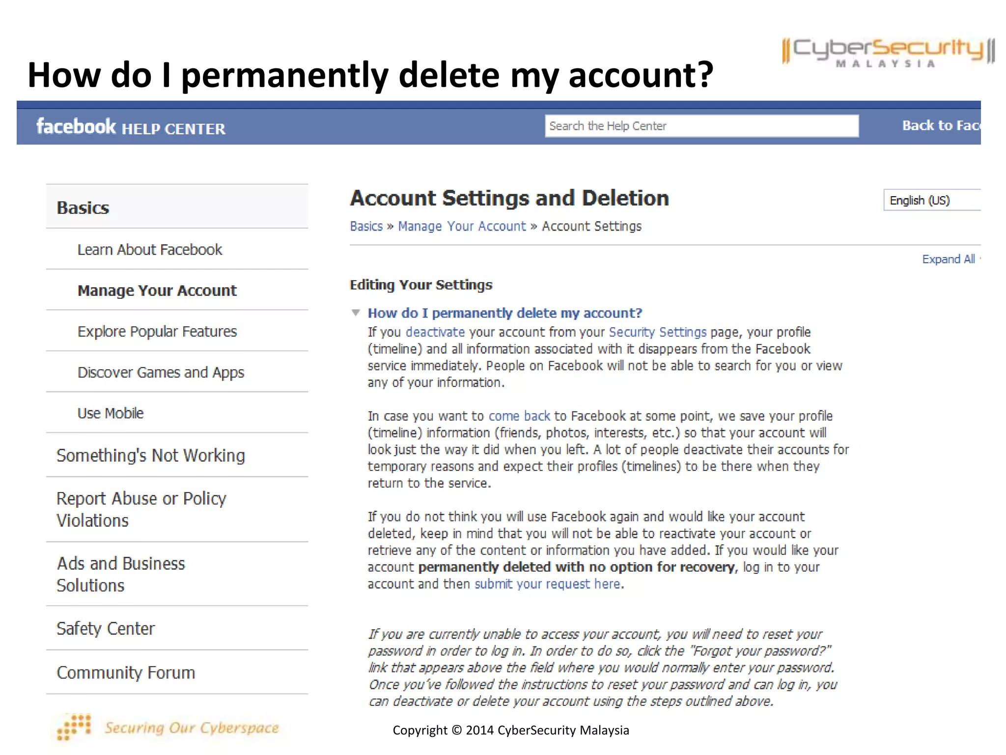How do I permanently delete my account?
Copyright © 2014 CyberSecurity Malaysia
 