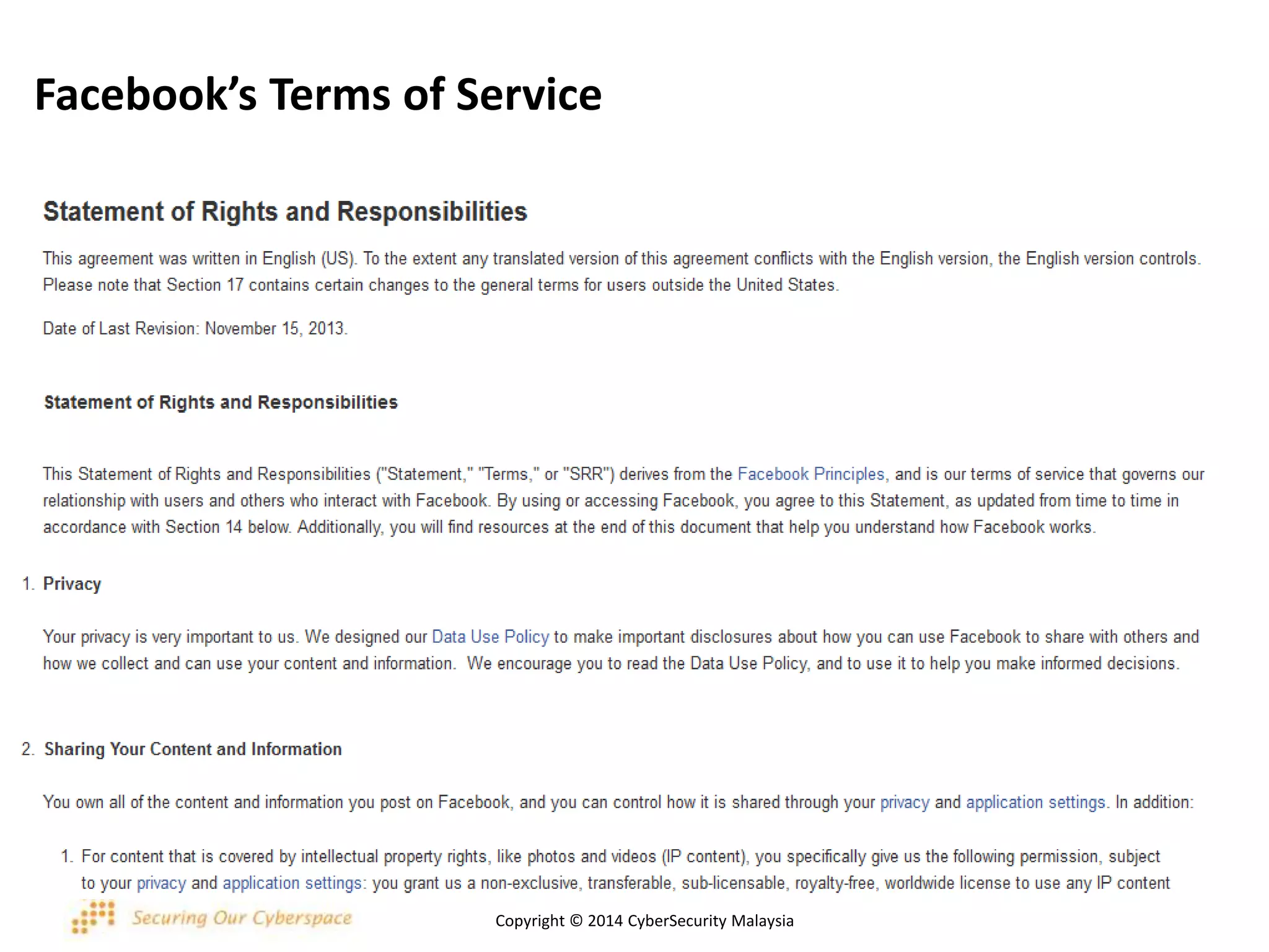 Facebook’s Terms of Service
Copyright © 2014 CyberSecurity Malaysia
 