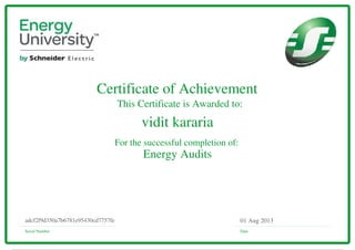 Certificate of Achievement
This Certificate is Awarded to:
For the successful completion of:
Serial Number Date
01 Aug 2013adcf2f9d350a7b6781e95430cd7757fe
vidit kararia
Energy Audits
Powered by TCPDF (www.tcpdf.org)
 