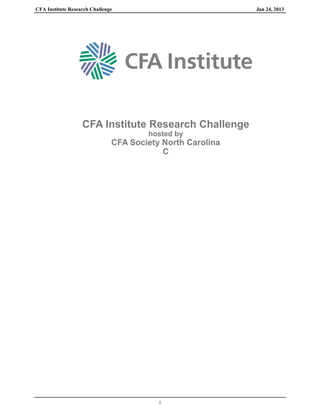 CFA Institute Research Challenge Jan 24, 2013
1
CFA Institute Research Challenge
hosted by
CFA Society North Carolina
C
 