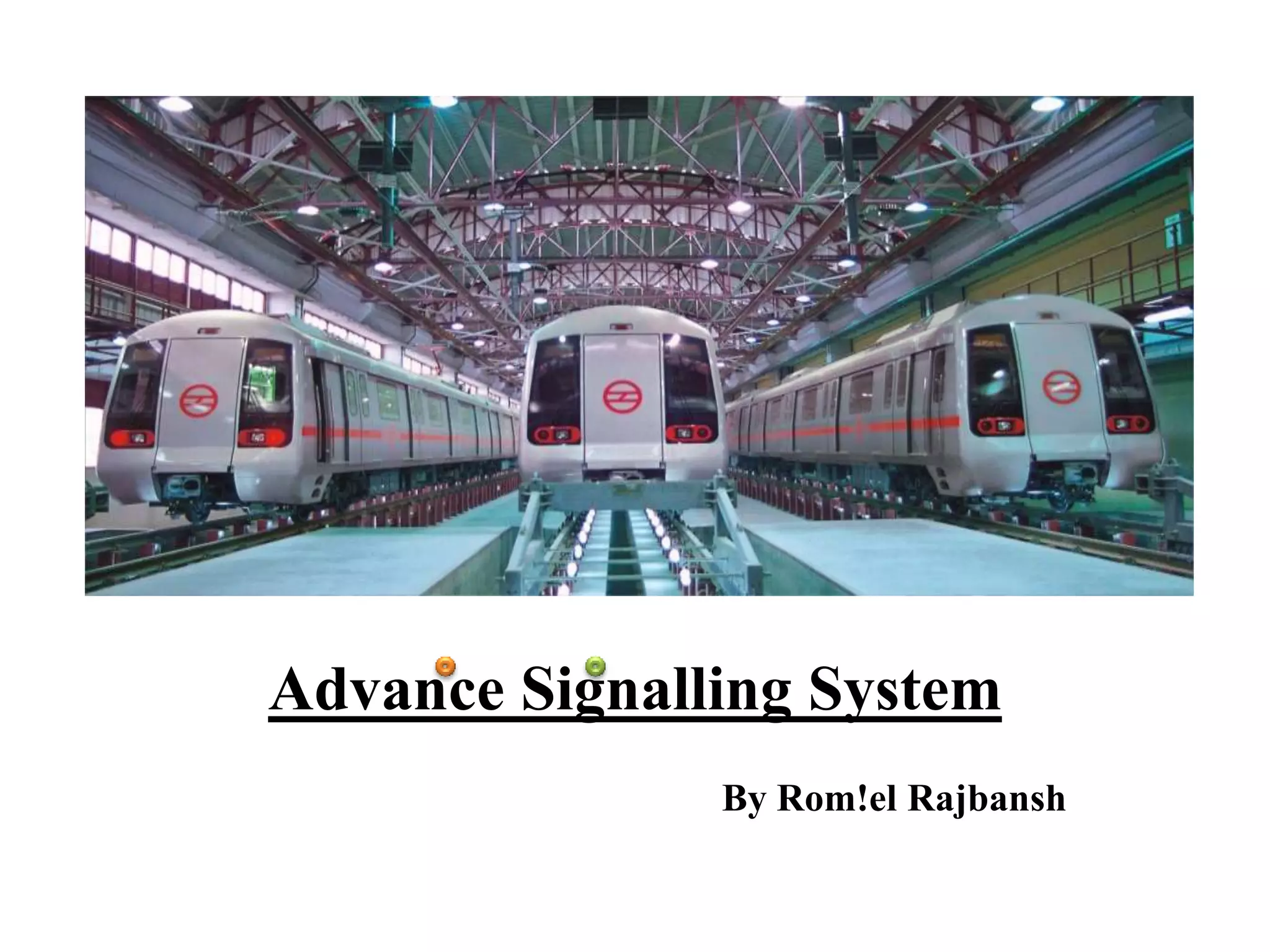Advance Signalling System
By Rom!el Rajbansh
 