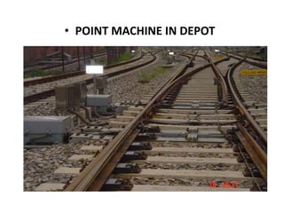 • POINT MACHINE IN DEPOT
 