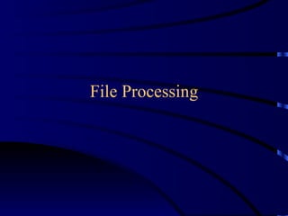 File Processing
 