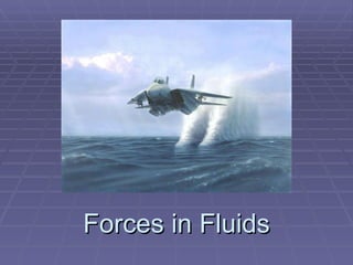 Forces in Fluids 