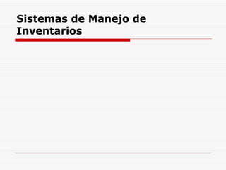 Sistemas de Manejo de Inventarios 