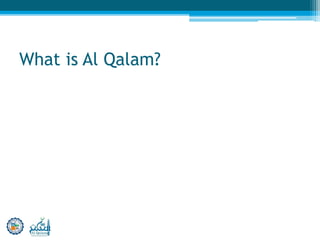 What is Al Qalam?
 