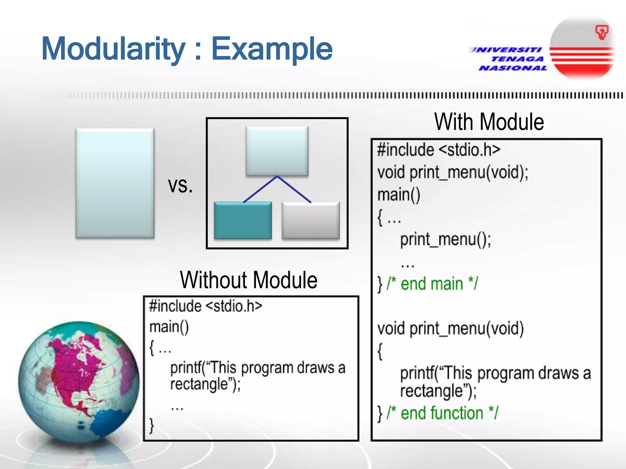 Modularity : Example
With Module
vs.

Without Module

 