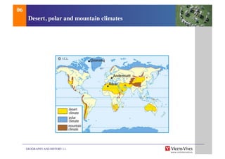 GEOGRAPHY AND HISTORY 1.1	

Desert, polar and mountain climates	

06	

 