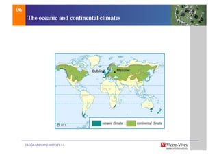GEOGRAPHY AND HISTORY 1.1	

The oceanic and continental climates	

06	

 