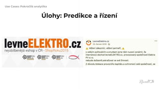 Use Cases: Pokročilá analytika
Úlohy: Predikce a řízení
 
