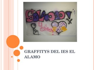 GRAFFITYS DEL IES EL ALAMO 