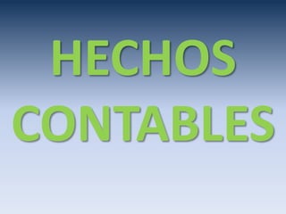 HECHOS
CONTABLES
 