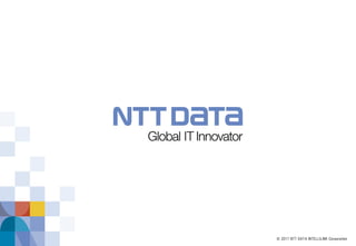 © 2017 NTT DATA INTELLILINK Corporation
 