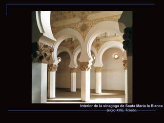 Interior de la sinagoga de Santa María la Blanca   (siglo XIII),   Toledo. 