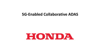5G-Enabled Collaborative ADAS
 