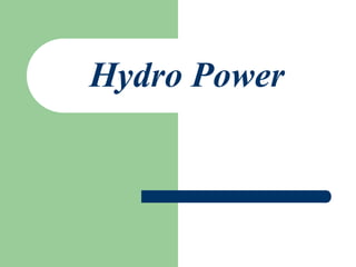 Hydro Power
 