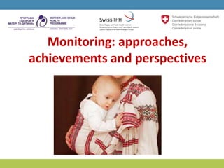 Monitoring: approaches,
achievements and perspectives
 