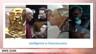 Intelligence vs Consciousness
 