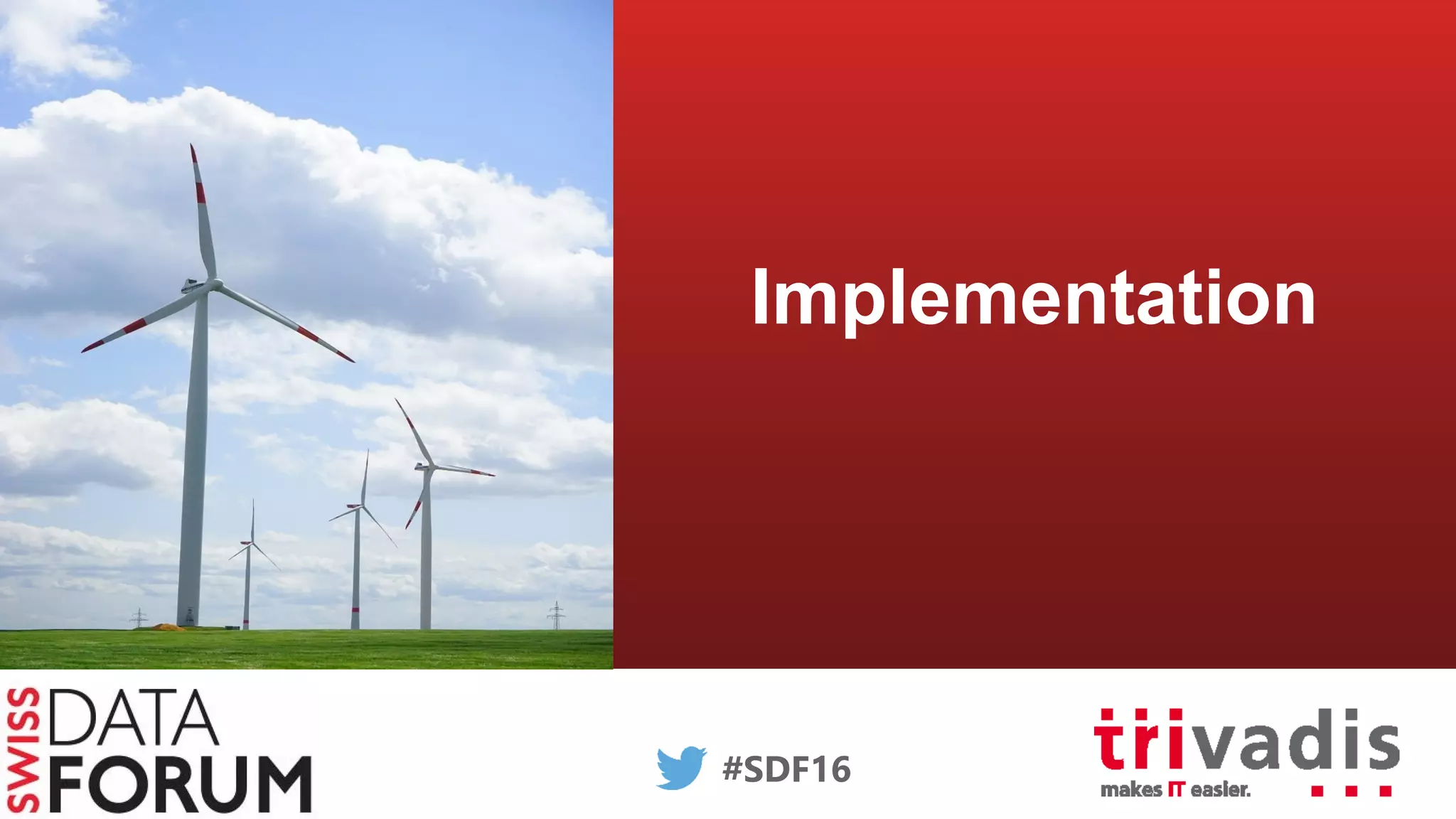 #SDF16
11
Implementation
 