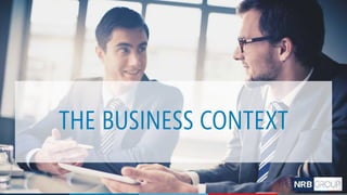 3
THE BUSINESS CONTEXT
 