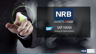 SAP HANA
Hosting & Cloud solutions
 