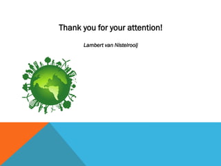 Thank you for your attention!
Lambert van Nistelrooij
 
