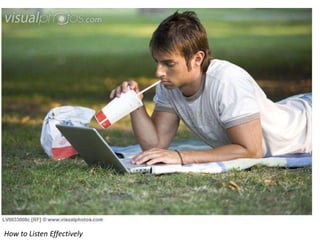 How to Listen Effectively
 