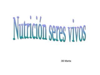 Nutrición seres vivos 06 Marta 