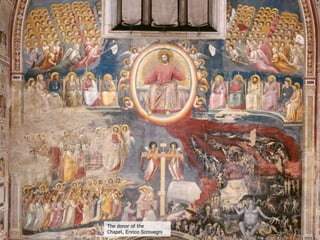 The donor of the
Chapel, Enrico Scrovegni
 