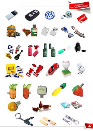 Customized Drives
           emory
USB Flash M



                      IS   ED
                 T OM
           CUS




                                47
 