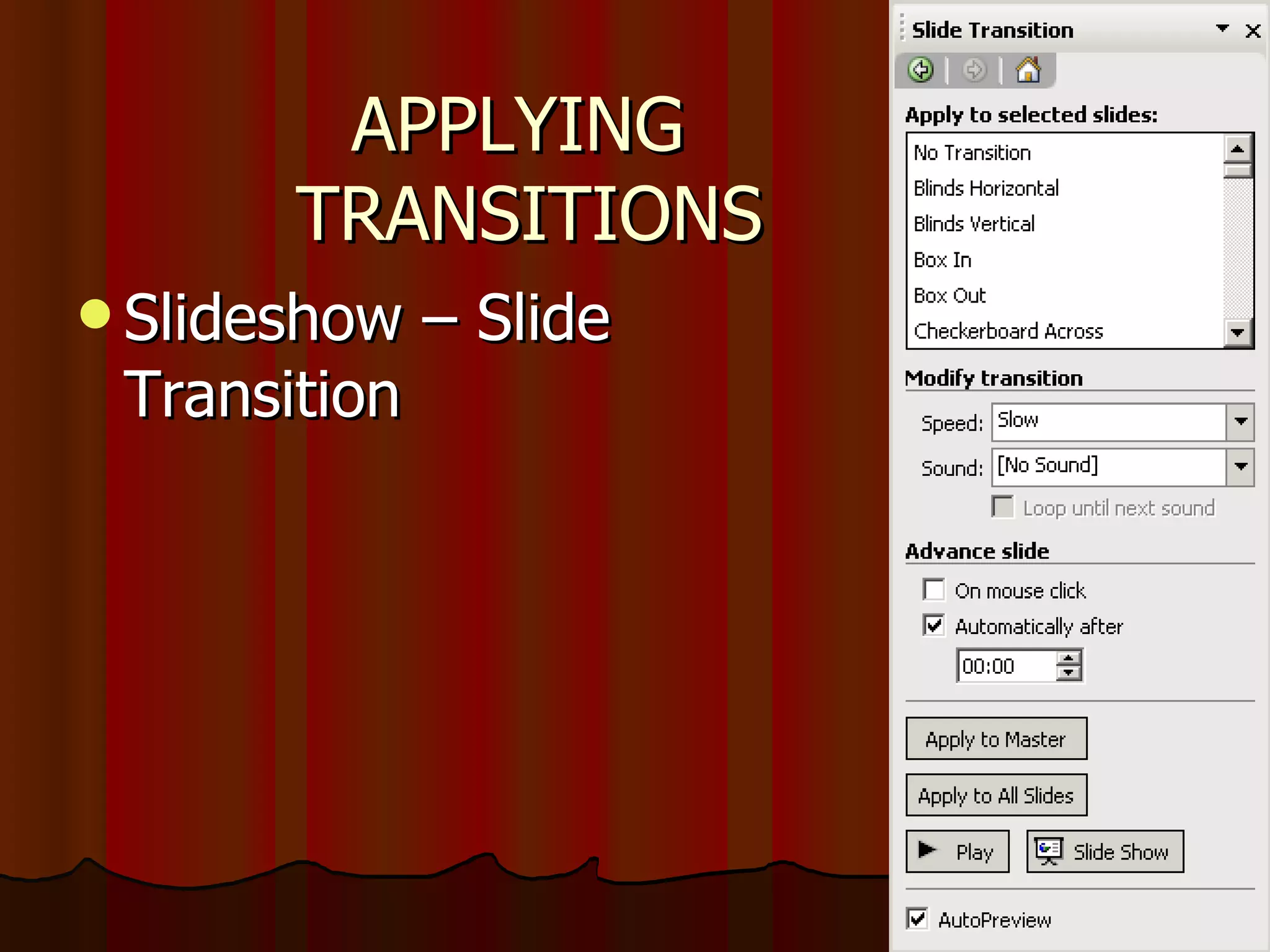 APPLYING  TRANSITIONS Slideshow – Slide Transition 