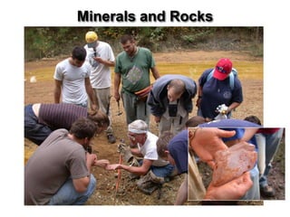 Minerals and Rocks




                     Chapter 5
 