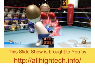 This Slide Show is brought to You by http:// allhightech.info / 