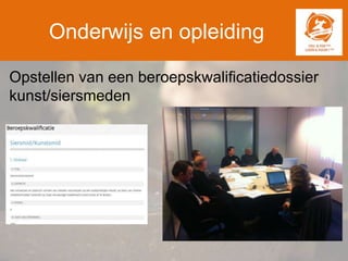 Onderwijs en opleiding
Opstellen van een beroepskwalificatiedossier
kunst/siersmeden
 
