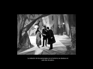 La relación de los personajes con el entorno se destaca en este tipo de plano. 