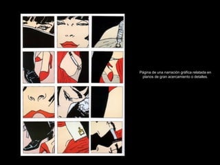Página de una narración gráfica relatada en planos de gran acercamiento o detalles. 