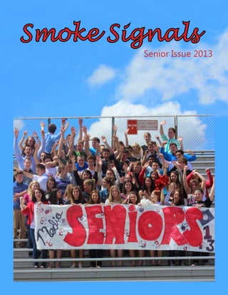 Smoke Signals

Senior Issue 2013

 
