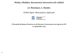 HTML5 Y MATHJAX: DOCUMENTOS INTERACTIVOS DE CALIDAD