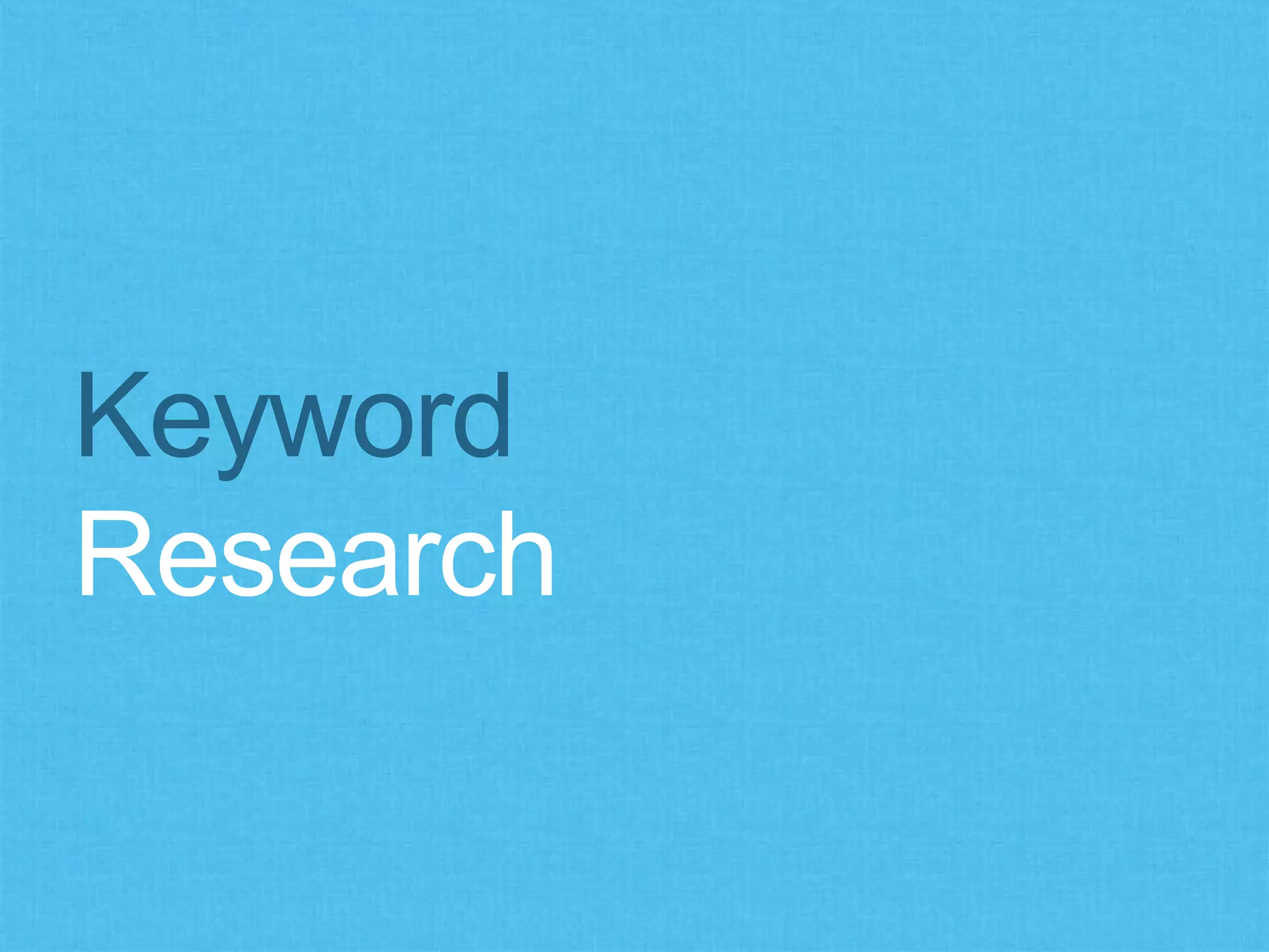Keyword
Research
 