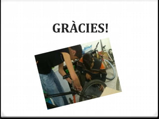 GRÀCIES!
 