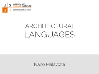 Ivano Malavolta
ARCHITECTURAL
LANGUAGES
 