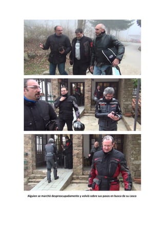 Alguien se marchó despreocupadamente y volvió sobre sus pasos en busca de su casco
 